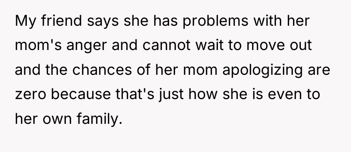 My friend says she has problems with her mom's anger...