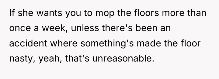 If she wants you to mop the floors more than...
