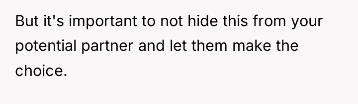 But it's important to not hide this from your potential...