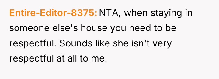 Entire-Editor-8375 NTA, when staying in someone else's house you need...