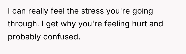 I can really feel the stress you're going through. I...