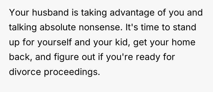 Your husband is taking advantage of you and talking absolute...