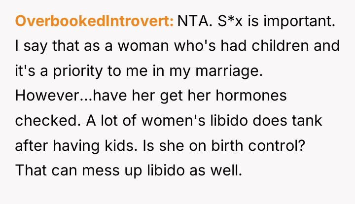 OverbookedIntrovert NTA. S*x is important. I say that as a...