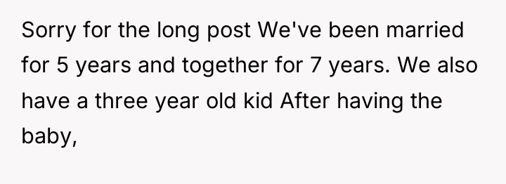 Sorry for the long post We've been married for 5...