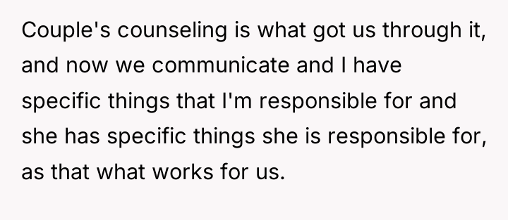 Couple's counseling is what got us through it, and now...