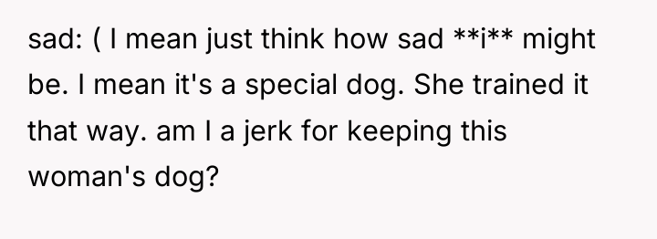 sad: ( I mean just think how sad **i** might...