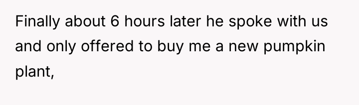 Finally about 6 hours later he spoke with us and...