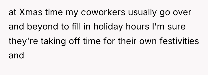 at Xmas time my coworkers usually go over and beyond...