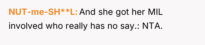 NUT-me-SH**L And she got her MIL involved who really has...