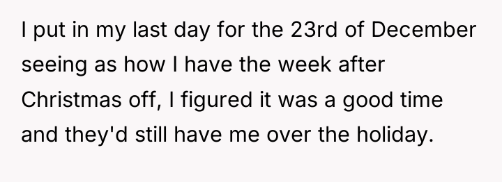 I put in my last day for the 23rd of...