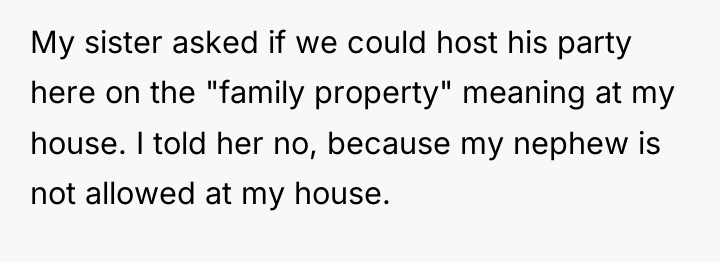 My sister asked if we could host his party here...