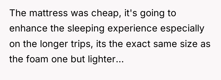 The mattress was cheap, it's going to enhance the sleeping...