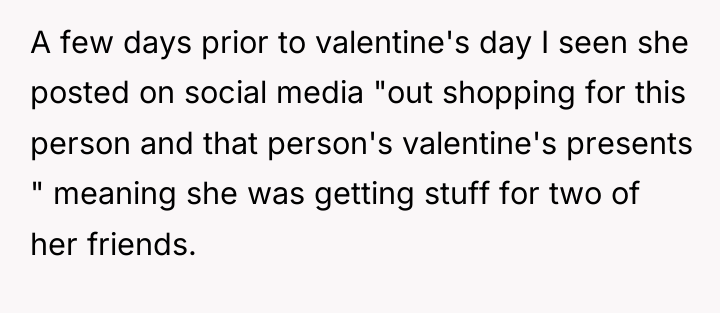 A few days prior to valentine's day I seen she...