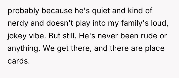 probably because he's quiet and kind of nerdy and doesn't...