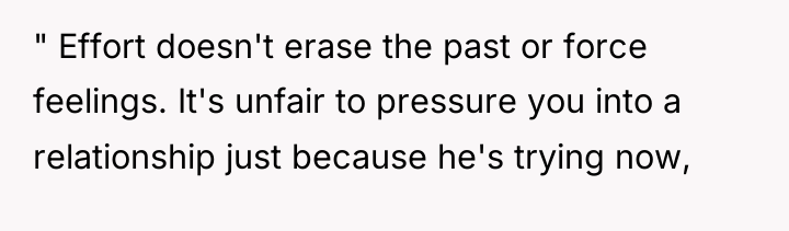 " Effort doesn't erase the past or force feelings. It's...