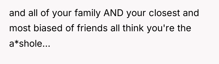 and all of your family AND your closest and most...