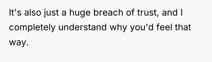 It's also just a huge breach of trust, and I...