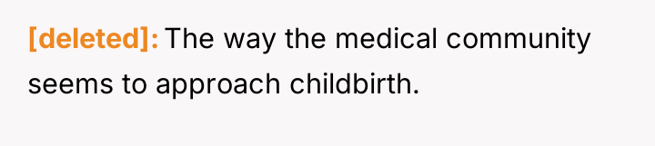 [deleted] The way the medical community seems to approach childbirth.