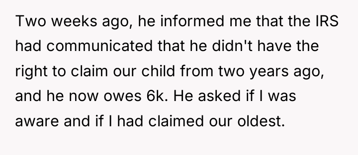 Two weeks ago, he informed me that the IRS had...