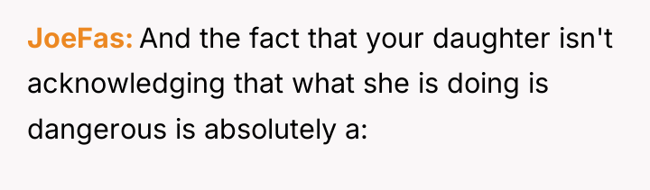 JoeFas And the fact that your daughter isn't acknowledging that...