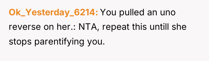 Ok_Yesterday_6214 You pulled an uno reverse on her.: NTA, repeat...