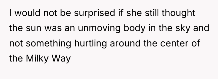 I would not be surprised if she still thought the...