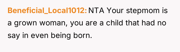 Beneficial_Local1012 NTA Your stepmom is a grown woman, you are...