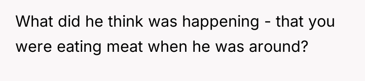 What did he think was happening - that you were...