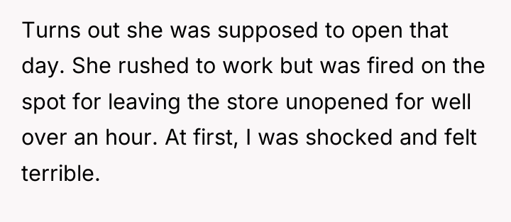 Turns out she was supposed to open that day. She...