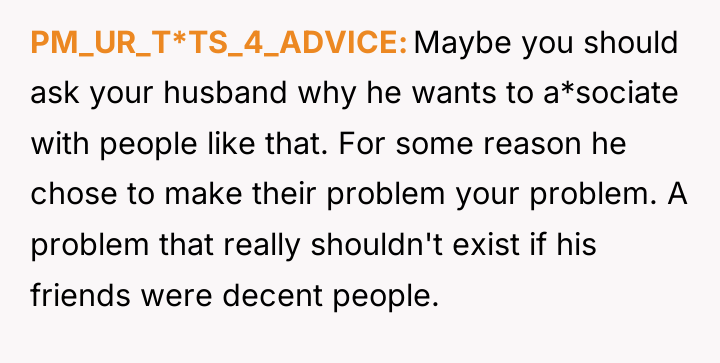 PM_UR_T*TS_4_ADVICE Maybe you should ask your husband why he wants...