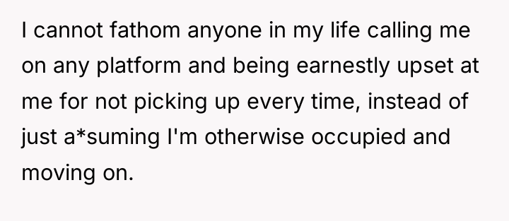 I cannot fathom anyone in my life calling me on...