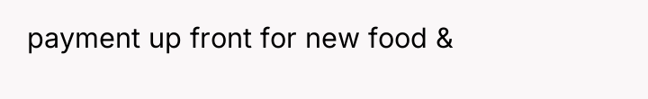 payment up front for new food &
