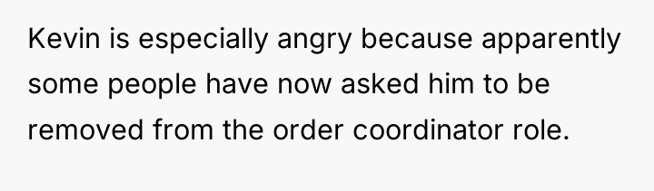 Kevin is especially angry because apparently some people have now...