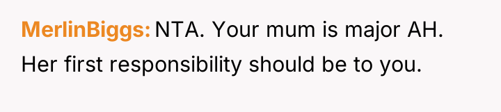 MerlinBiggs NTA. Your mum is major AH. Her first responsibility...