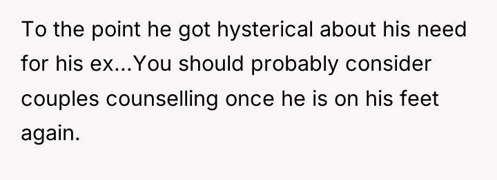 To the point he got hysterical about his need for...