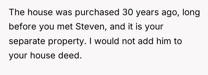 The house was purchased 30 years ago, long before you...