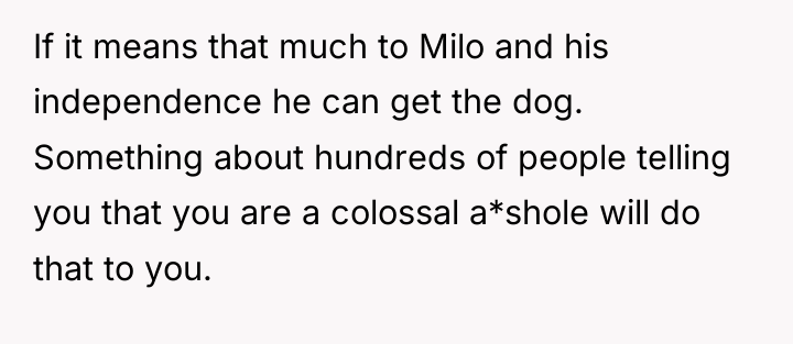 If it means that much to Milo and his independence...