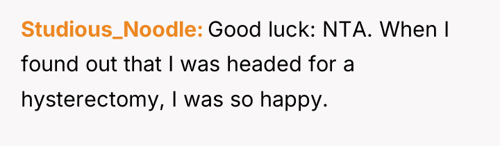Studious_Noodle Good luck: NTA. When I found out that I...
