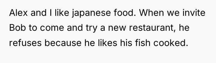 Alex and I like japanese food. When we invite Bob...