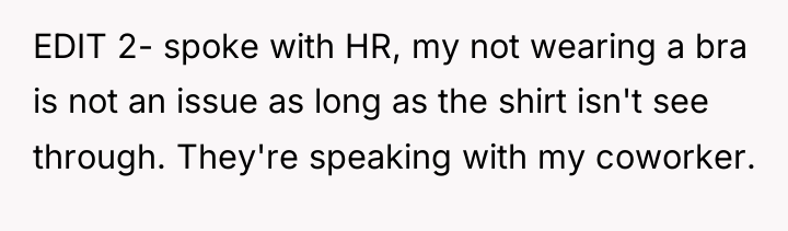 EDIT 2- spoke with HR, my not wearing a bra...