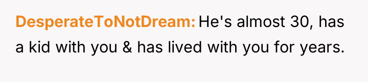 DesperateToNotDream He's almost 30, has a kid with you &...