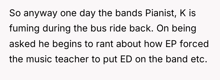 So anyway one day the bands Pianist, K is fuming...