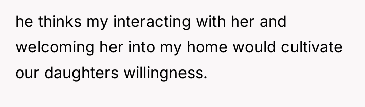 he thinks my interacting with her and welcoming her into...