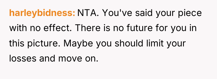 harleybidness NTA. You've said your piece with no effect. There...