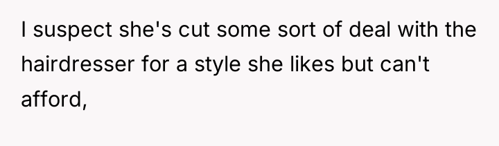 I suspect she's cut some sort of deal with the...