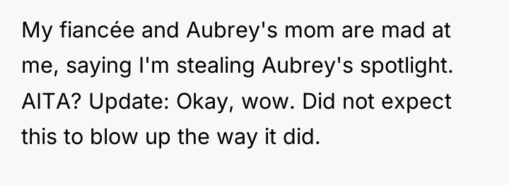 My fiancée and Aubrey's mom are mad at me, saying...