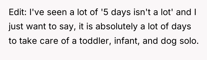 Edit: I've seen a lot of '5 days isn't a...