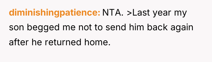 diminishingpatience NTA. >Last year my son begged me not to...
