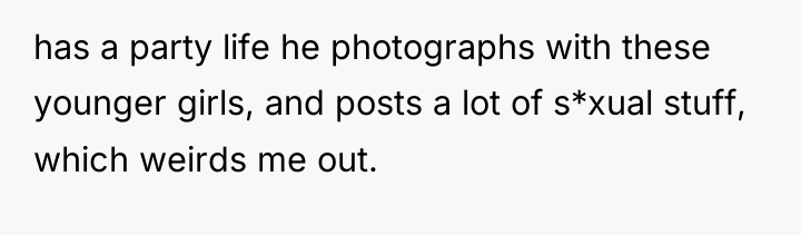 has a party life he photographs with these younger girls,...