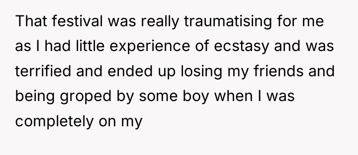 That festival was really traumatising for me as I had...